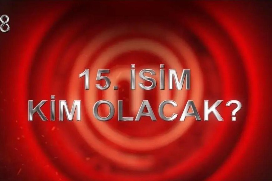 MASTERCHEF ANA KADROYA GİREN 15. YARIŞMACI KİM OLDU? 2 Ağustos MasterChef ana kadroya kim girdi?